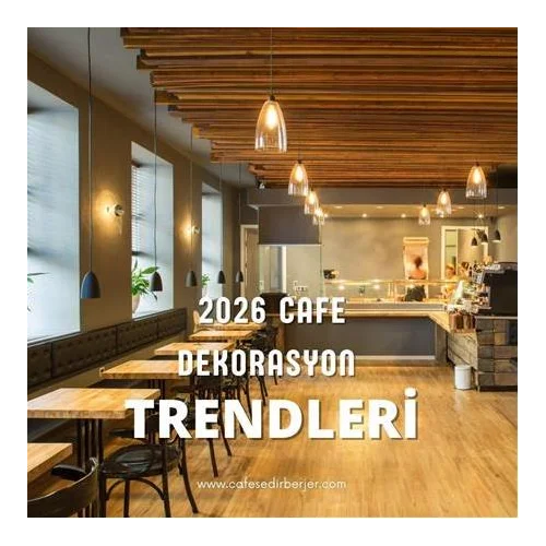 2026 Cafe Dekorasyon Trendleri: Modern ve Dikkat Çeken Mekânlar İçin İlham Veren Fikirler